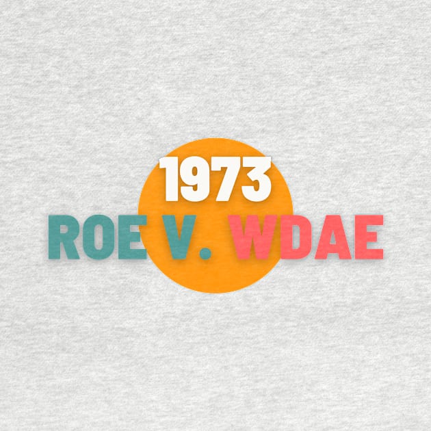 1973 Roe V. Wade by NICHE&NICHE